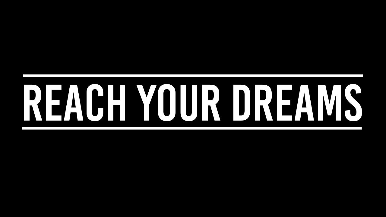 REACH YOUR DREAMS – W/Lucas Rösen